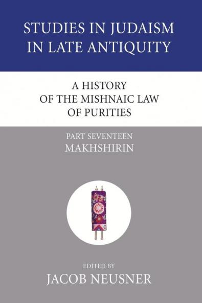 A History of the Mishnaic Law of Purities Part 17