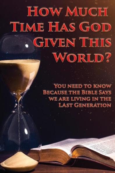 How Much Time Has God Given This World?