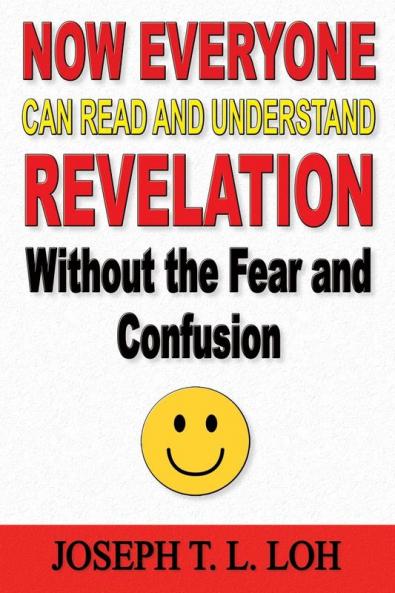 Now Everyone Can Read and Understand Revelation Without the Fear and Confusion