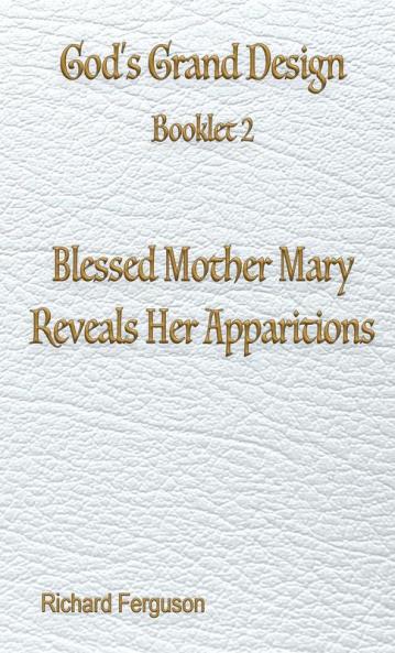 Blessed Mother Mary Reveals Her Apparitions