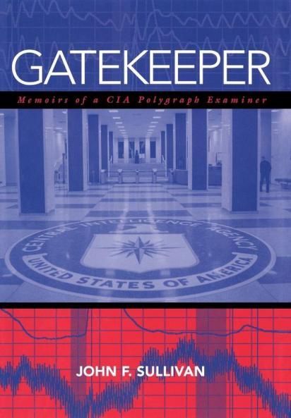 Gatekeeper: Memoirs of a CIA Polygraph Examiner