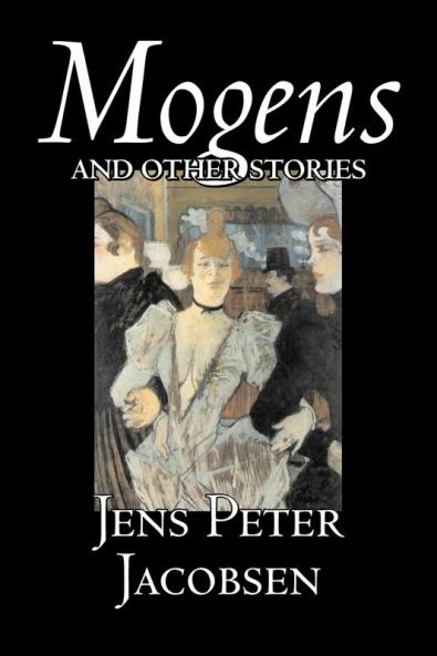 Mogens and Other Stories by Jens Peter Jacobsen Fiction Short Stories Classics Literary