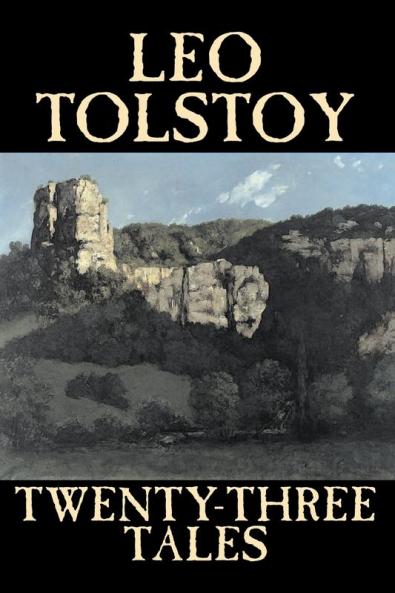 Twenty-Three Tales by Leo Tolstoy Fiction Classics Literary