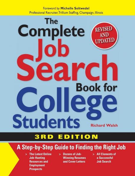 The Complete Job Search Book For College Students: A Step-by-step Guide to Finding the Right Job