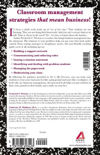 Not In My Classroom!: A Teacher's Guide to Effective Classroom Management