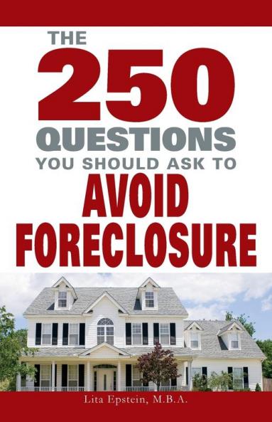 250 Questions You Should Ask To Avoid Foreclosure