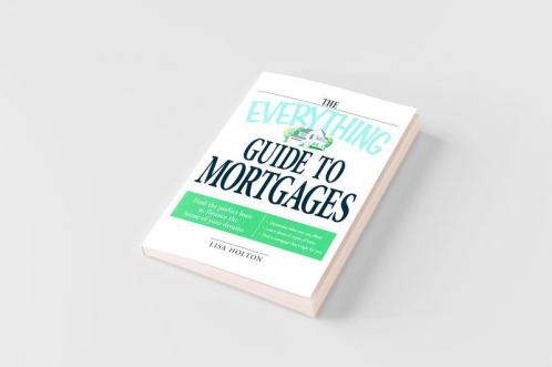 The Everything Guide to Mortgages