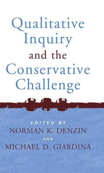 Qualitative Inquiry and the Conservative Challenge
