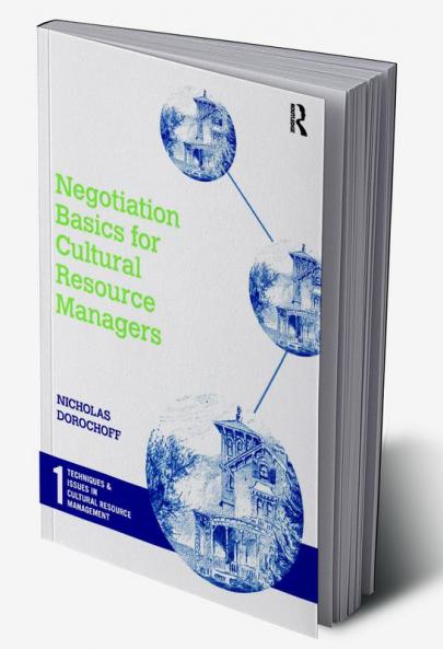 Negotiation Basics for Cultural Resource Managers