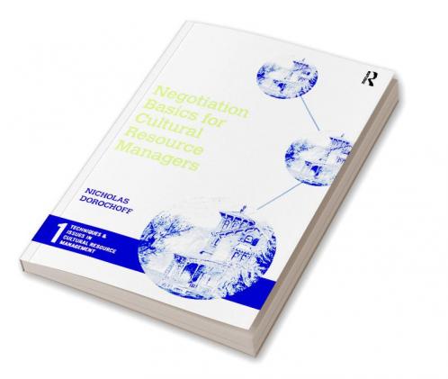 Negotiation Basics for Cultural Resource Managers