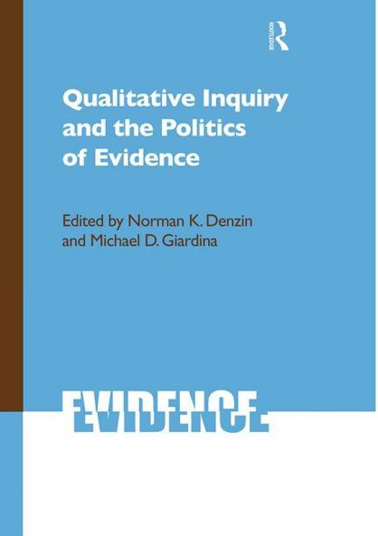 Qualitative Inquiry and the Politics of Evidence