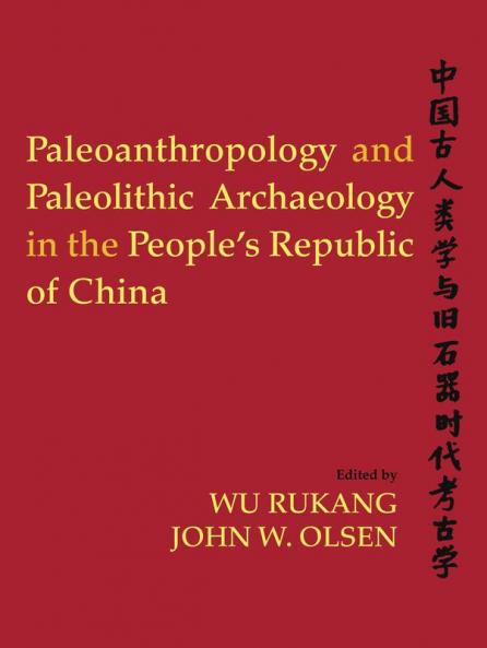 Paleoanthropology and Paleolithic Archaeology in the People's Republic of China