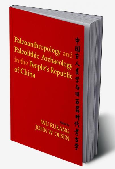 Paleoanthropology and Paleolithic Archaeology in the People's Republic of China