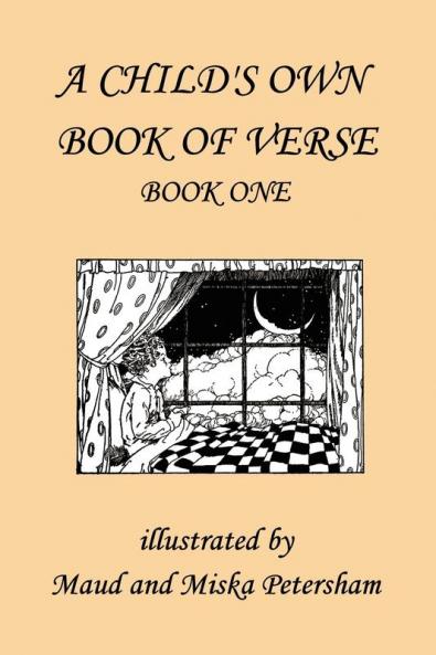 A Child's Own Book of Verse Book One (Yesterday's Classics)
