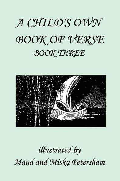 A Child's Own Book of Verse Book Three (Yesterday's Classics)