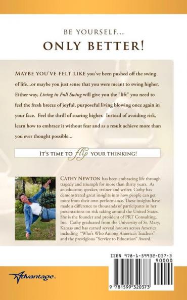 Living in Full Swing: Enjoy the Thrill of a New Life Mindset Get the Most Out of Your Relationships Go Ahead...You Can Risk It!