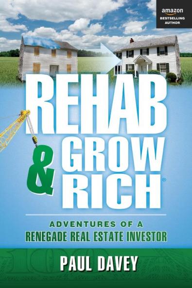 REHAB & GROW RICH