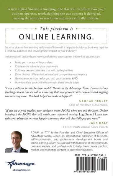 Log on and Learn: How to Quickly and Easily Create Online Courses That Expand Your Brand Cultivate Customers and Make You Money While You Sleep