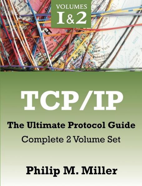 TCP/IP: The Ultimate Protocol Guide: Complete 2 Volume Set