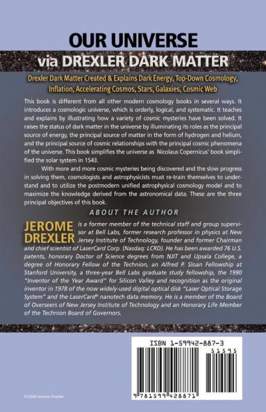 Our Universe Via Drexler Dark Matter: Drexler Dark Matter Created and Explains Dark Energy Top-Down Cosmology Inflation Accelerating Cosmos Stars