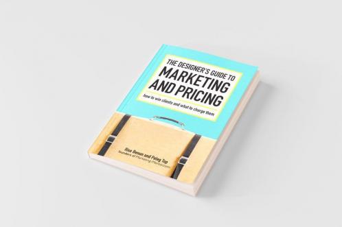 The Designer's Guide To Marketing And Pricing
