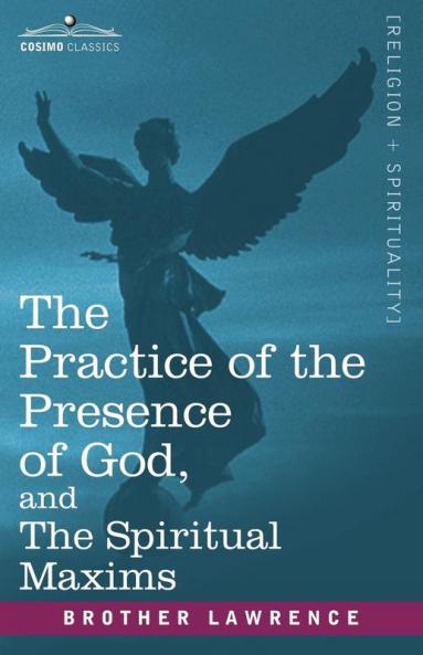The Practice of the Presence of God and the Spiritual Maxims
