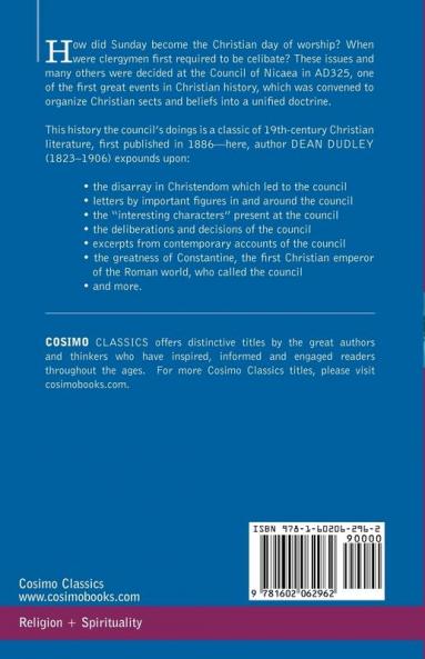 The History of the First Council of Nice: A Worlds Christian Convention A.D.325 with a Life of Constantine