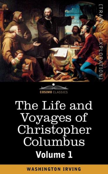 The Life and Voyages of Christopher Columbus Vol.1