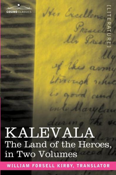 Kalevala: The Land of the Heroes in Two Volumes