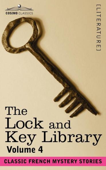 The Lock and Key Library: Classic French Mystery Stories (4)