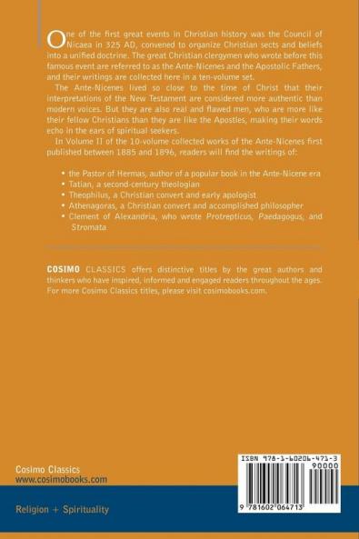 The Ante-Nicene Fathers: The Writings of the Fathers Down to A.D. 325 Volume II - Fathers of the Second Century - Hermas Tatian Theophilus a