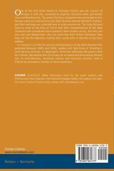 The Ante-nicene Fathers: the Writings of the Fathers Down to A.d. 325: Latin Christianity: Its Founder Tertullian -three Parts: 1. Apologetic; 2. ... Its Founder Tertullian -Three Parts: 1. a