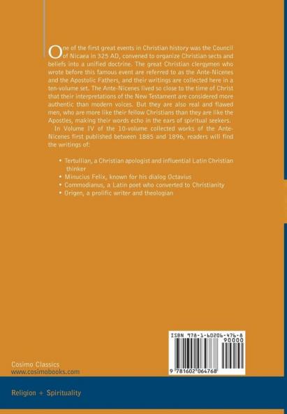 The Ante-Nicene Fathers: The Writings of the Fathers Down to A.D. 325 Volume IV Fathers of the Third Century -Tertullian Part 4; Minucius Felix