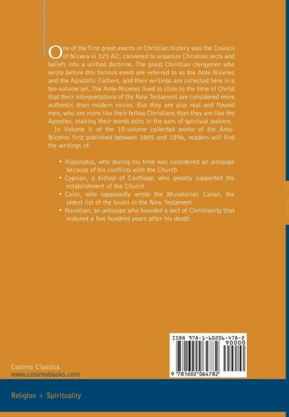 The Ante-Nicene Fathers: The Writings of the Fathers Down to A.D. 325 Volume V Fathers of the Third Century - Hippolytus; Cyprian; Caius; Nova