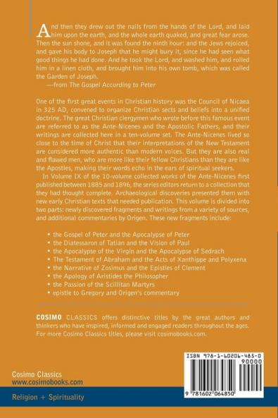 The Ante-Nicene Fathers: The Writings of the Fathers Down to A.D. 325 Volume IX: Recently Discovered Additions to Early Christian Literature;