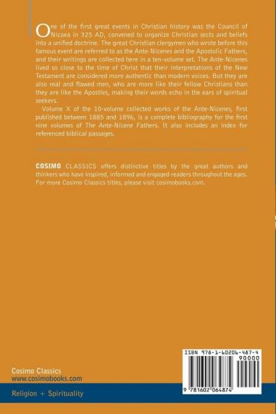 The Ante-nicene Fathers: the Writings of the Fathers Down to A.d. 325: Bibliographic Synopsis; General Index: The Writings of the Fathers Down to A.D. ... X Bibliographic Synopsis; General Index