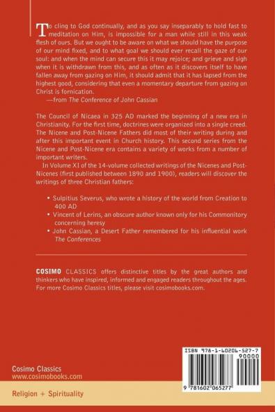 Nicene and Post-Nicene Fathers Second Series Sulpitius Severus Vincent of Lerins John Cassian: Second Series Volume XI Sulpitius Severus Vincent of Lerins John Cassian