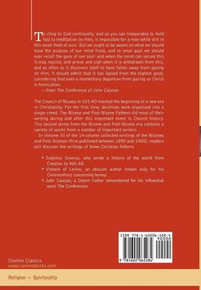 Nicene and Post-Nicene Fathers Second Series Sulpitius Severus Vincent of Lerins John Cassian: Second Series Volume XI Sulpitius Severus Vincent of Lerins John Cassian