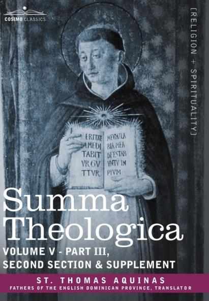 Summa Theologica Volume 5 (Part III Second Section & Supplement) (Cosimo Classics)