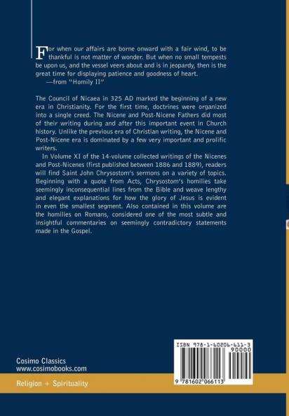 Nicene and Post-nicene Fathers First Series St. Chrysostom: Homilies of the Acts of the Apostles and the Epistle to the Romans: First Series Volume ... of the Apostles and the Epistle to the Romans