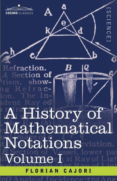 A History of Mathematical Notations Volume I: 1