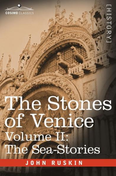 The Stones of Venice - Volume II: The Sea Stories: 2