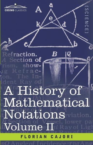 A History of Mathematical Notations Volume II: 2