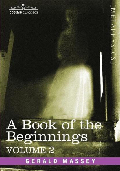A Book of the Beginnings Vol.2 (Cosimo Classics Metaphysics)