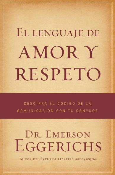 El Lenguaje de Amor Y Respeto