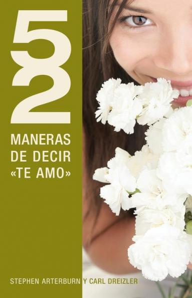 52 Maneras de Decir Te Amo = 52 Simple Ways to Say I Love You