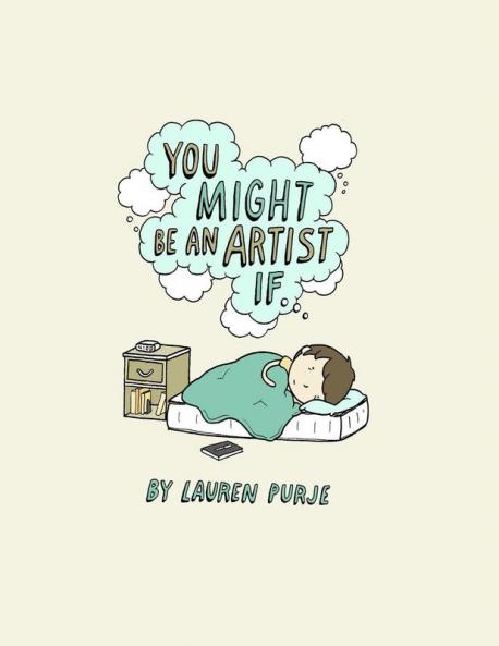 You Might Be an Artist If ....