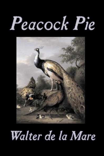 Peacock Pie by Walter da la Mare Fiction Literary  Poetry English Irish Scottish Welsh Classics