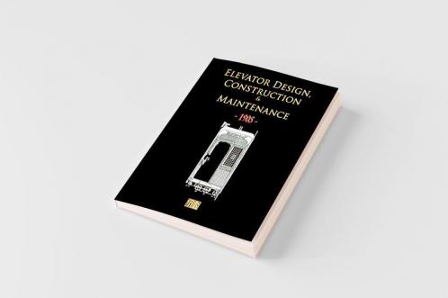 Elevator Design Construction and Maintenance - 1905