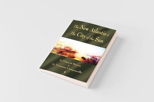 The New Atlantis and The City of the Sun